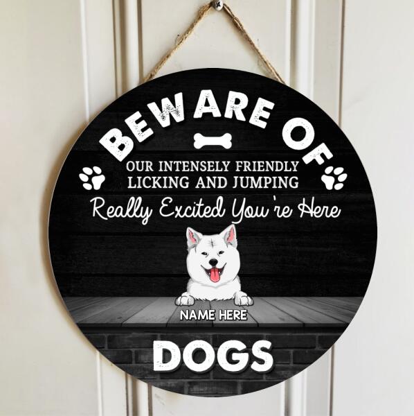 Beware Of Dogs, Really Excited You're Here, Custom Background Colors, Personalized Dog Door Sign