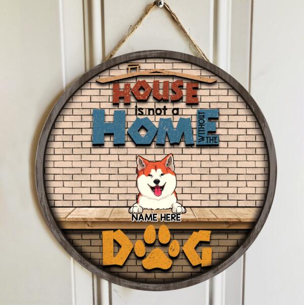 Home Is Not A Home Without Dogs, Brick Wall, Personalized Dog Breed Door Sign