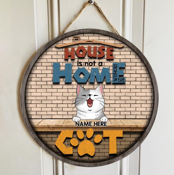 Home Is Not A Home Without Cats, Brick Wall, Personalized Cat Breed Door Sign