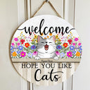 Welcome Hope You Like Cats - Wild Flowers - Personalized Cat Door Sign