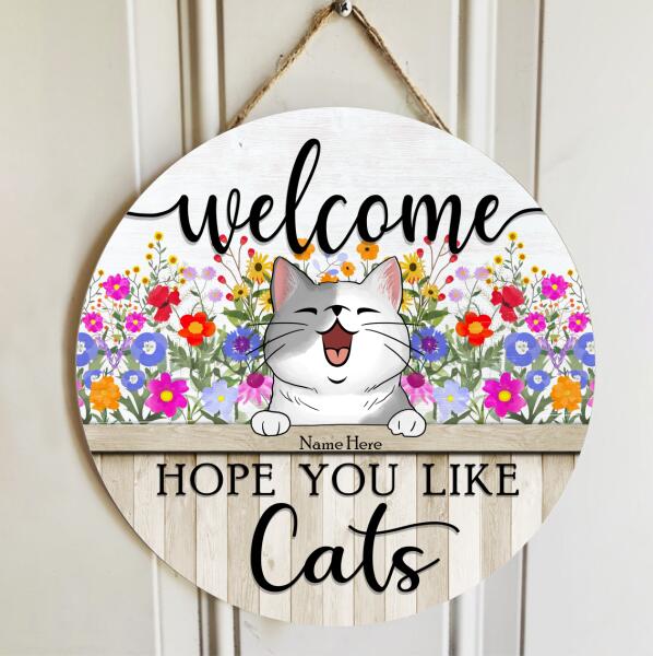 Welcome Hope You Like Cats - Wild Flowers - Personalized Cat Door Sign