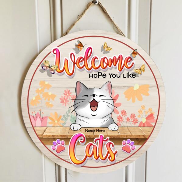 Welcome Hope You Like Cats - Butterflies and Flowers Decoration - Personalized Cat Door Sign