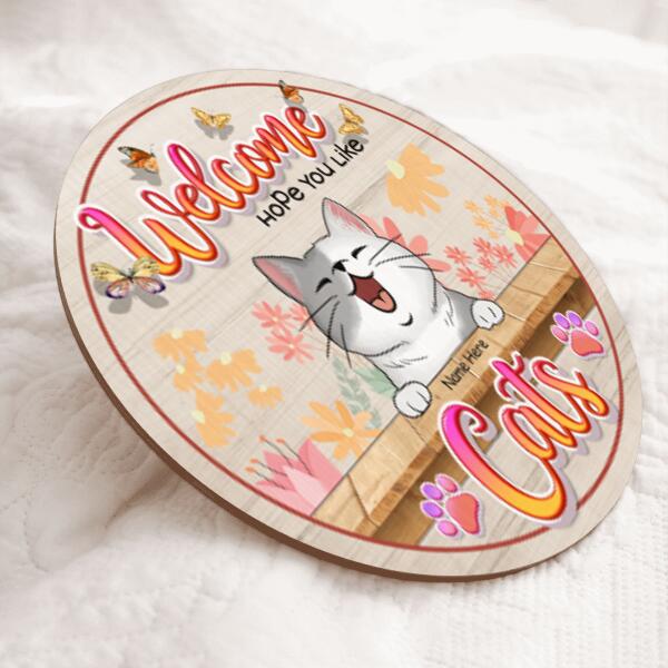 Welcome Hope You Like Cats - Butterflies and Flowers Decoration - Personalized Cat Door Sign
