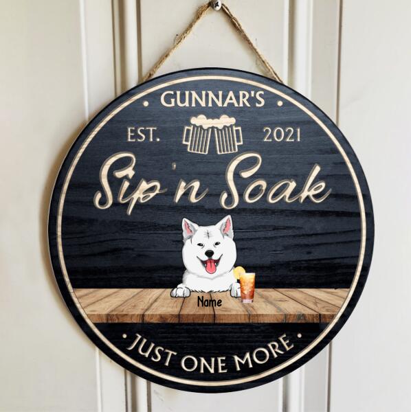 Sip'n Soak Just One More, Custom Background Colors, Dog & Beverage, Personalized Dog Breeds Door Sign