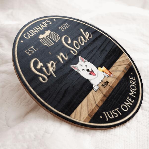 Sip'n Soak Just One More, Custom Background Colors, Dog & Beverage, Personalized Dog Breeds Door Sign