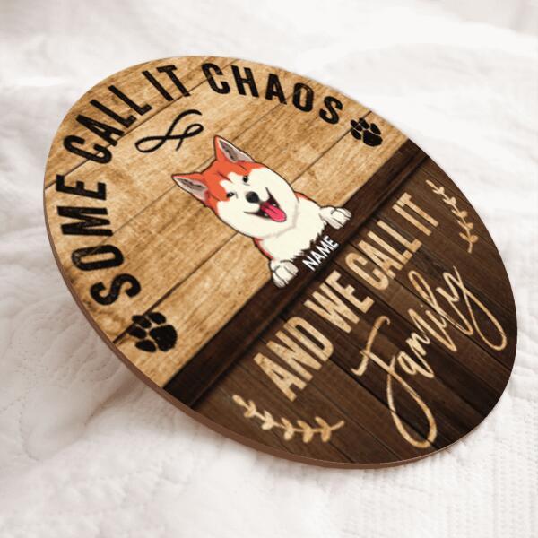 Some Call It Chaos And We Call It Family, Rustic Wooden Door Hanger, Personalized Dog & Cat Door Sign