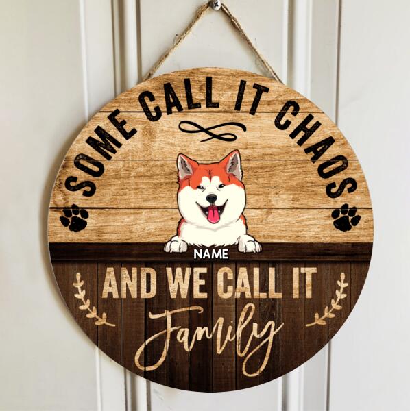 Some Call It Chaos And We Call It Family, Rustic Wooden Door Hanger, Personalized Dog & Cat Door Sign