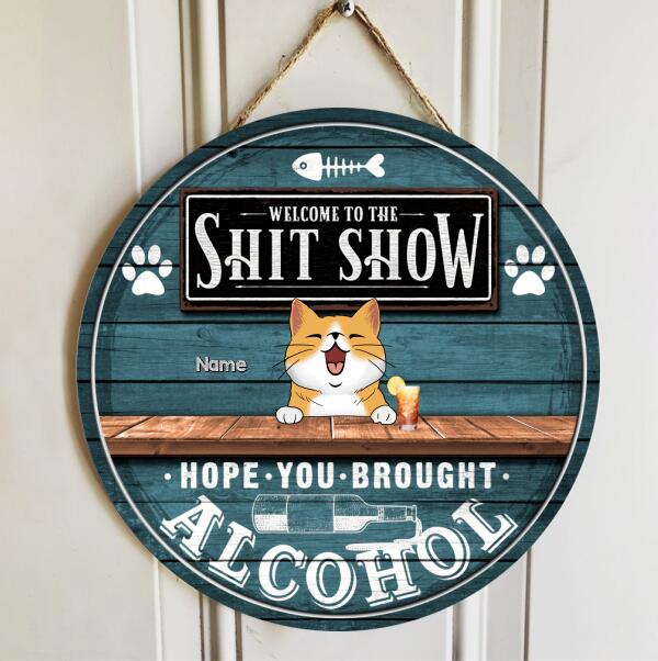 Welcome To The Shitshow Hope You Brought Alcohol, Blue Rustic Wooden Sign, Personalized Cat Breeds Door Sign