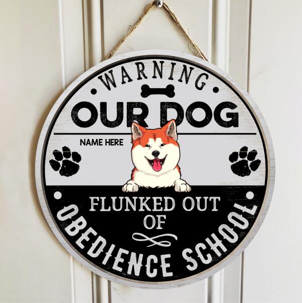 Warning Our Dog Flunked Out Of Obedience School, Warning Door Hanger, Personalized Dog Breeds Door Sign