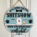Welcome To The Shiwshow Hope You Brought Alcohol, Dog & Beverage, Rustic Door Hanger, Personalized Dog Breed Door Sign