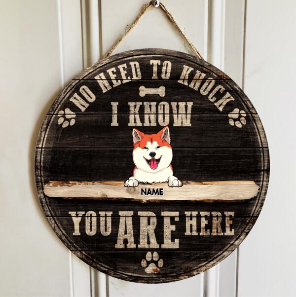 No Need To Knock I Know You Are Here, Wooden Door Hanger, Personalized Dog Breeds Door Sign, Housewarming Gift