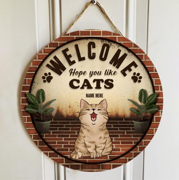 Welcome Hope You Like Cats - Vintage Style - Personalized Cat Door Sign