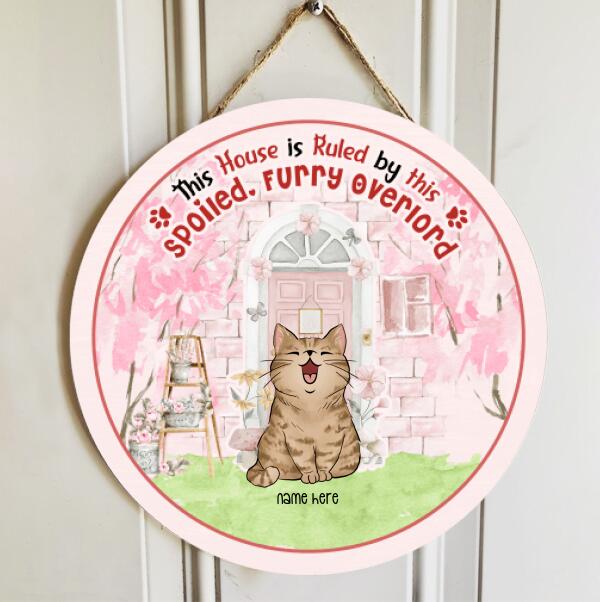 This House Is Ruled By These Spoiled Furry Overlords - Pink Door - Personalized Cat Door Sign