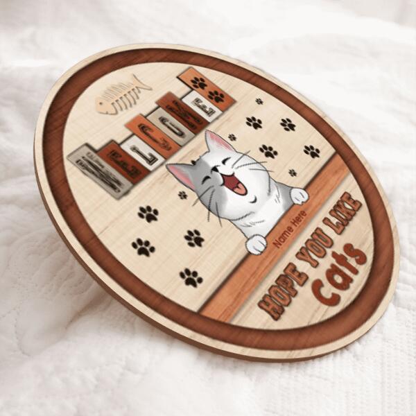 Welcome Hope You Like Cats - Paws On Wall - Personalized Cat Door Sign