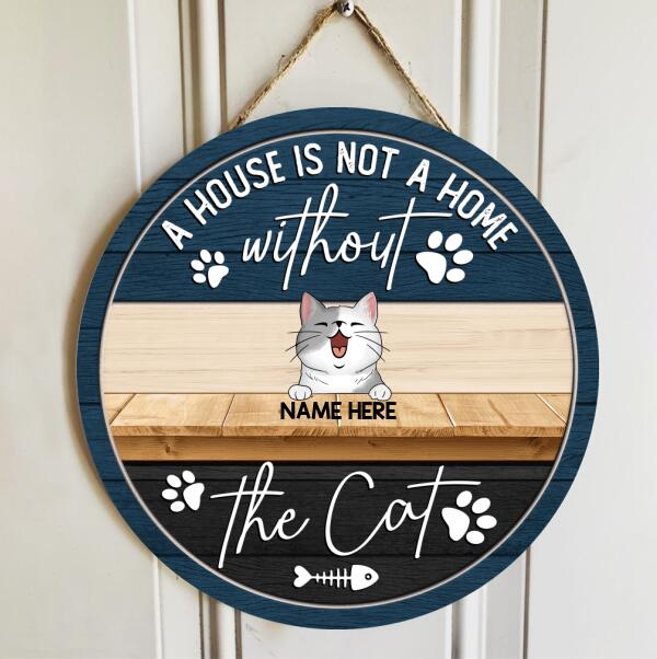 A House Is Not A Home Without The Cats, Cat Pawprints & Bone, Personalized Cat Lovers Door Sign