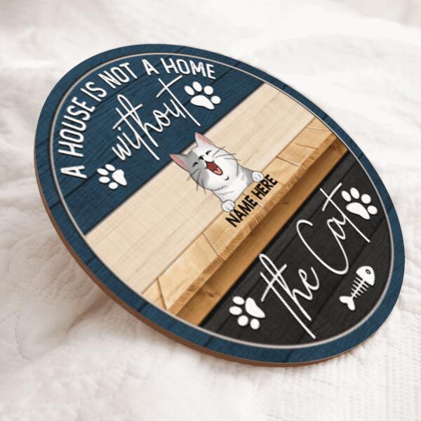 A House Is Not A Home Without The Cats, Cat Pawprints & Bone, Personalized Cat Lovers Door Sign