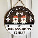 There's Like A Bunch Of Big Ass Dogs In Here, Pawprints Wooden Sign, Personalized Dog Breeds Door Sign