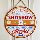 Welcome To The Shitshow Hope You Brought Alcohol, Retro Door Hanger, Personalized Dog Breeds Door Sign