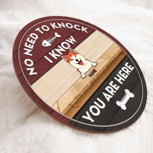 No Need To Knock I Know You Are Here, Custom Background Color Door Hanger, Personalized Dog & Cat Door Sign