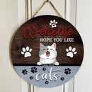 Welcome Hope You Like Cats - Gray Color - Personalized Cat Door Sign