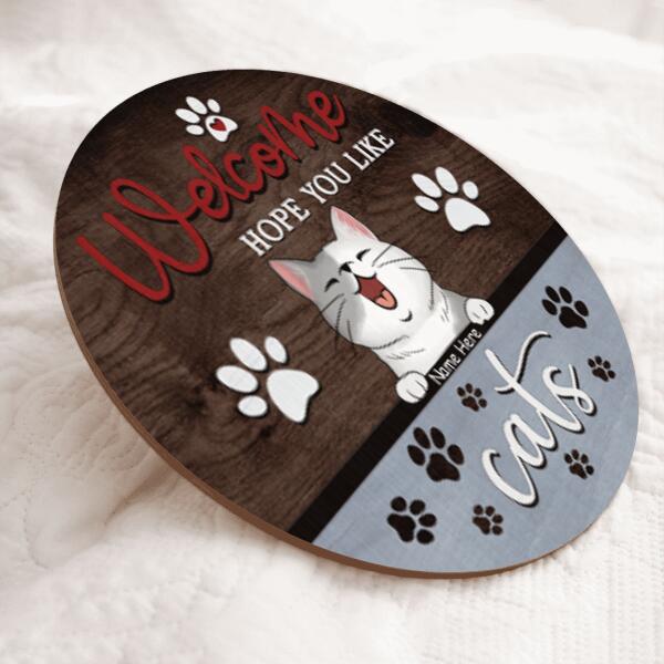 Welcome Hope You Like Cats - Gray Color - Personalized Cat Door Sign