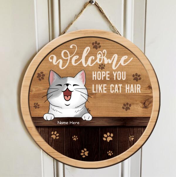 Welcome Hope You Like Cat Hair - Brown Color - Personalized Cat Door Sign