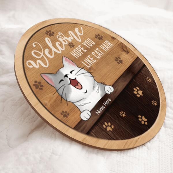 Welcome Hope You Like Cat Hair - Brown Color - Personalized Cat Door Sign