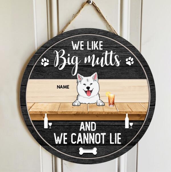 We Like Big Mutts And We Can Not Lie, Dog & Beverage, Black Wooden Door Hanger, Personalized Dog Breeds Door Sign