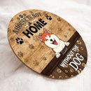 A House Is Not A Home Without Dogs, Dog Pawprints Background, Personalized Dog Lovers Door Sign