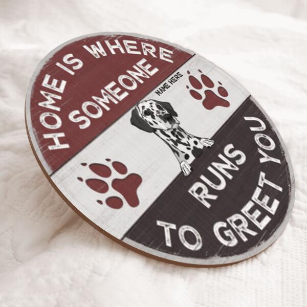 Home Is Where Someone Runs To Greet You - Personalized Dog Door Sign