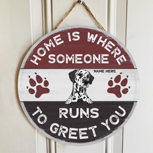 Home Is Where Someone Runs To Greet You - Personalized Dog Door Sign