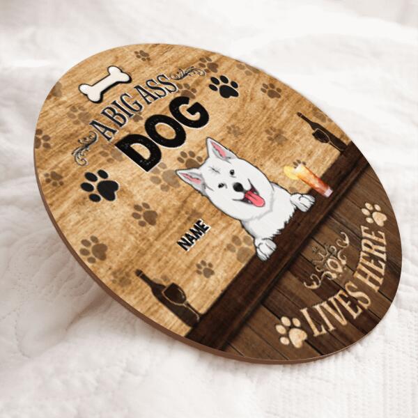 A Big Ass Dogs Lives Here, Dog & Beverage, Brown Wooden Door Hanger, Personalized Dog Breed Door Sign