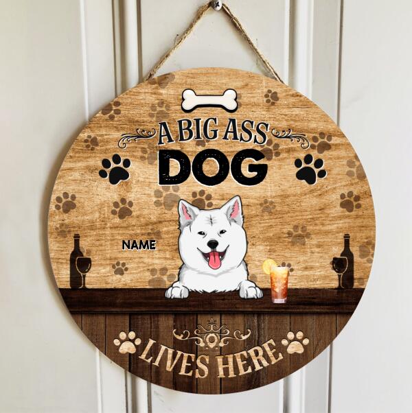 A Big Ass Dogs Lives Here, Dog & Beverage, Brown Wooden Door Hanger, Personalized Dog Breed Door Sign