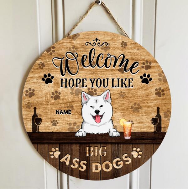 Welcome Hope You Like Big Ass Dogs, Dog & Beverage, Brown Wooden Door Hanger, Personalized Dog Breed Door Sign