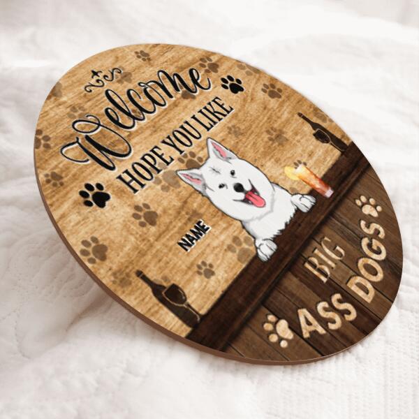 Welcome Hope You Like Big Ass Dogs, Dog & Beverage, Brown Wooden Door Hanger, Personalized Dog Breed Door Sign