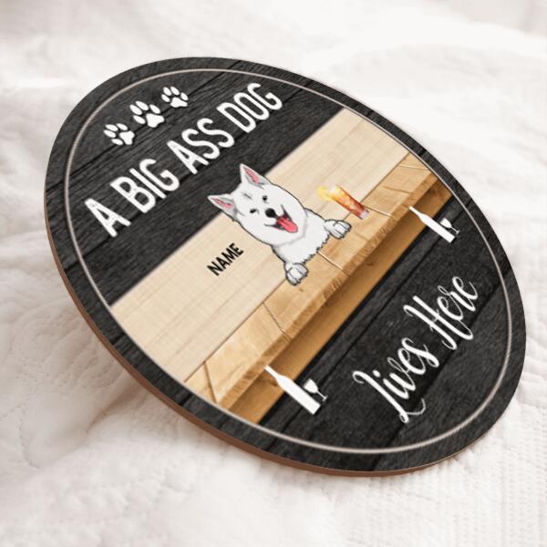 A Big Ass Dogs Lives Here, Dog & Beverage, Black Wooden Door Hanger, Personalized Dog Breed Door Sign