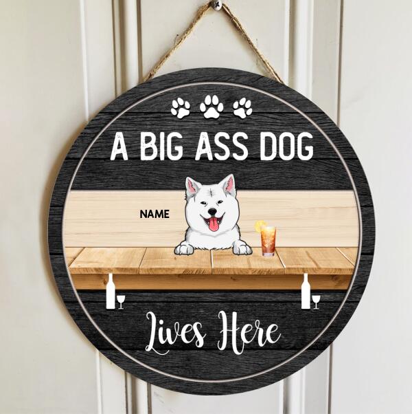 A Big Ass Dogs Lives Here, Dog & Beverage, Black Wooden Door Hanger, Personalized Dog Breed Door Sign