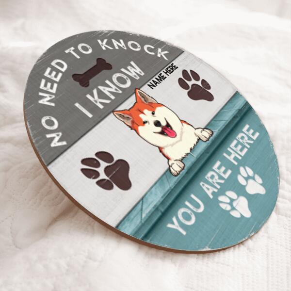 No Need To Knock - We Know You Are Here - Personalized Dog Door Sign