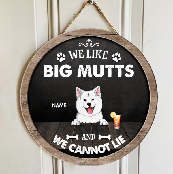 We Like Big Mutts And We Can Not Lie, Dog & Beverage, Black Wooden Rustic Door Hanger, Personalized Dog Breed Door Sign