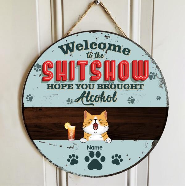 Welcome To The Shitshow, Hope You Brought Alcohol, Blue Pastel Retro Style, Personalized Dog & Cat Lovers Door Sign