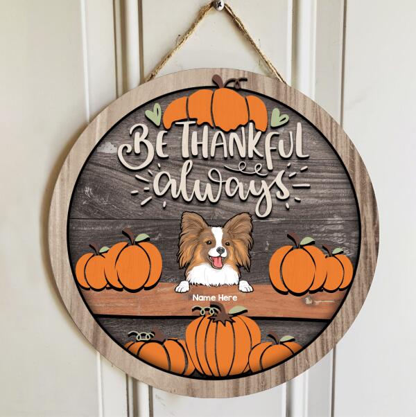 Be Thankful Always - Wood Background - Personalized Dog Door Sign