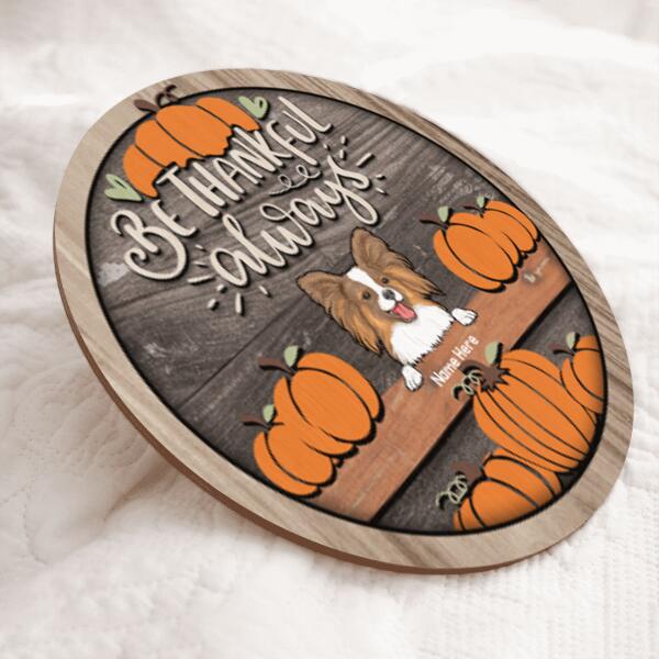 Be Thankful Always - Wood Background - Personalized Dog Door Sign