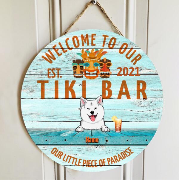 Welcome To Our Tiki Bar Our Little Piece Of Paradise, Hawaii Style Door Hanger, Personalized Dog Breeds Door Sign