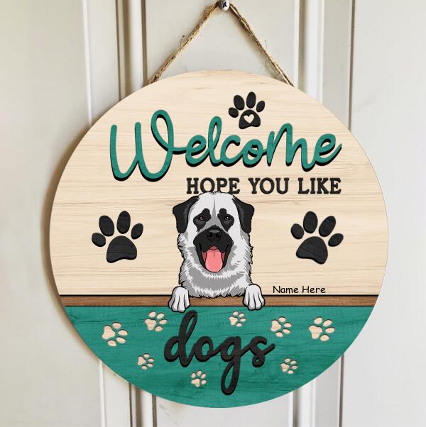 Welcome Hope You Like Dogs - Green Color - Personalized Dog Door Sign