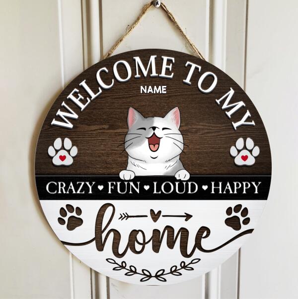 Welcome To Our Home Crazy Fun Loud Happy, Wooden Door Hanger, Personalized Cat Breeds Door Sign, Gifts For Cat Lovers