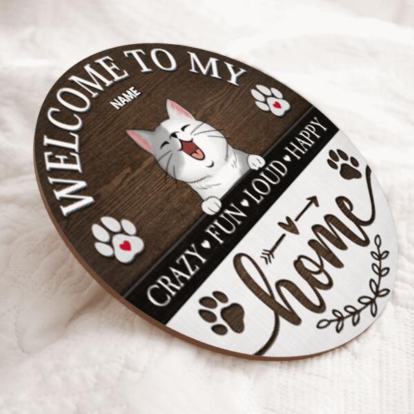 Welcome To Our Home Crazy Fun Loud Happy, Wooden Door Hanger, Personalized Cat Breeds Door Sign, Gifts For Cat Lovers