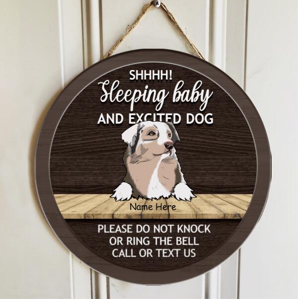 Shhh! Sleeping Baby And Excited Dogs - Please Do Not Knock Or Ring The Bell - Call Or Text Us - Personalized Dog Door Sign