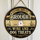 Welcome, Hope You Brought Wine And Dog Treats, Balck & Yellow Background, Personalized Dog Lovers Door Sign