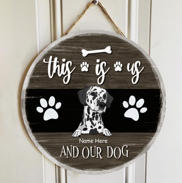 This Is Us And Our Dogs - Dark Background - Personalized Dog Door Sign