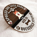 Spoiled Dogs Live Here With Their Household Staff, Wooden Door Hanger, Personalized Dog Breeds Door Sign